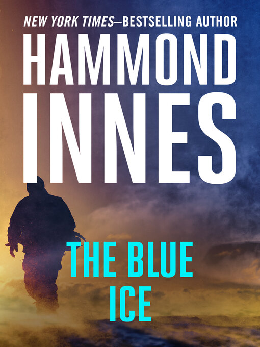 Title details for The Blue Ice by Hammond Innes - Available